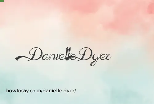 Danielle Dyer