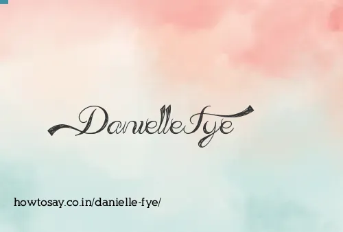 Danielle Fye