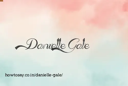 Danielle Gale