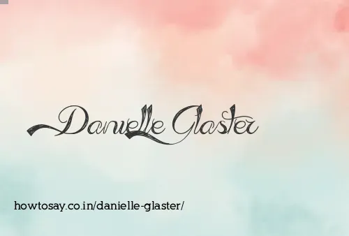 Danielle Glaster
