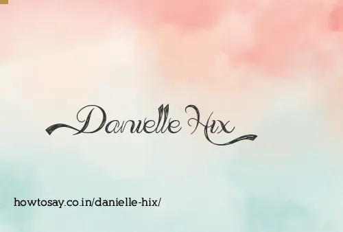 Danielle Hix