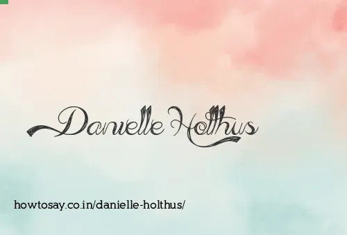 Danielle Holthus