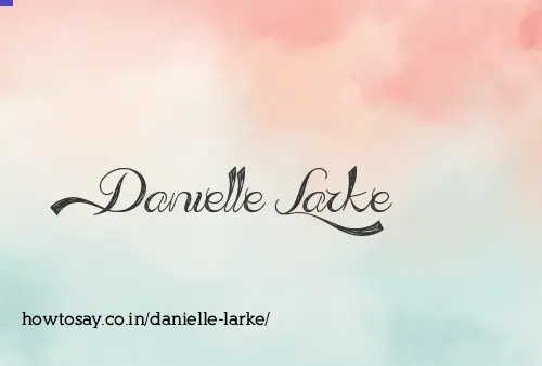 Danielle Larke