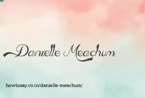 Danielle Meachum