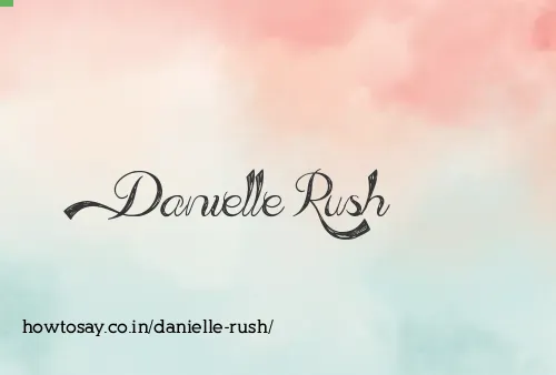 Danielle Rush