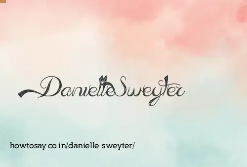 Danielle Sweyter