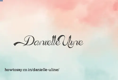 Danielle Uline