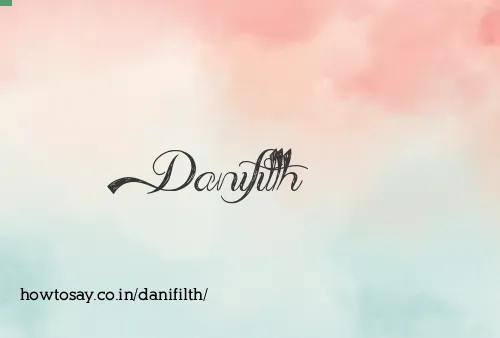 Danifilth