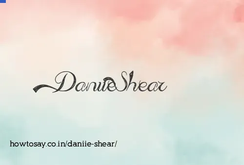 Daniie Shear