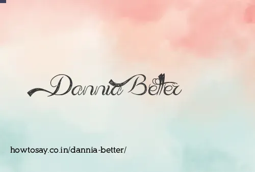 Dannia Better