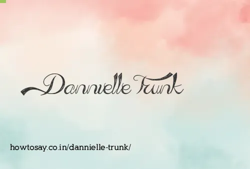 Dannielle Trunk