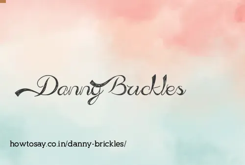 Danny Brickles