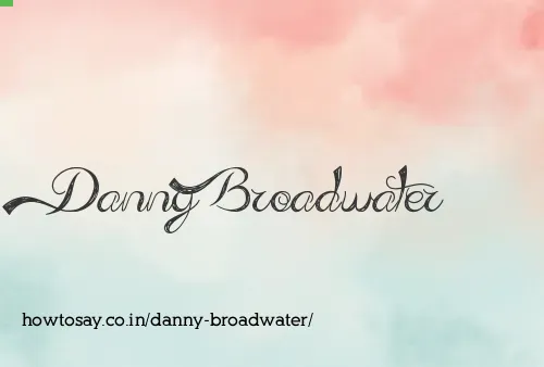 Danny Broadwater