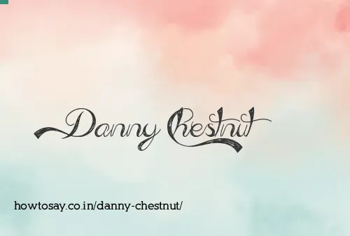 Danny Chestnut