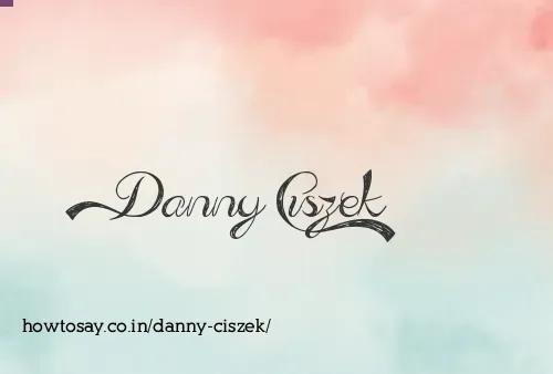 Danny Ciszek