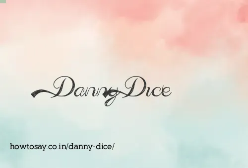 Danny Dice