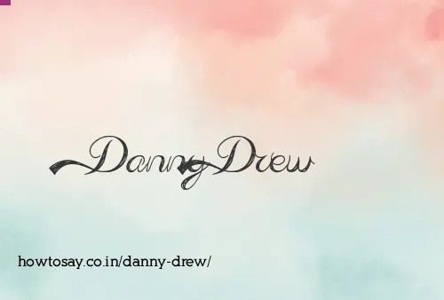 Danny Drew