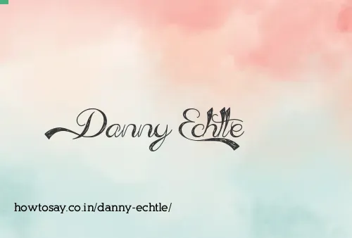 Danny Echtle