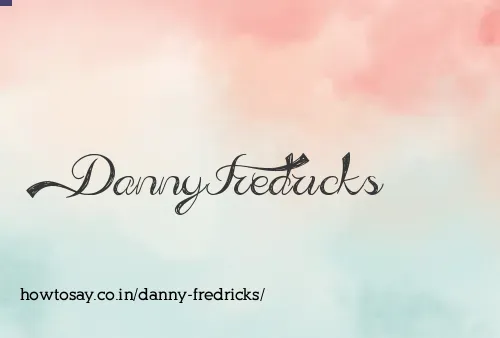 Danny Fredricks