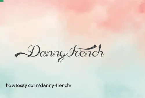 Danny French