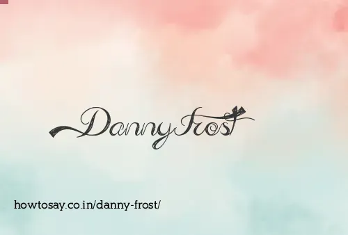 Danny Frost