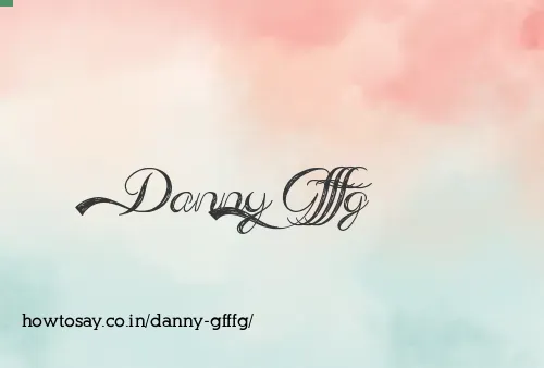 Danny Gfffg