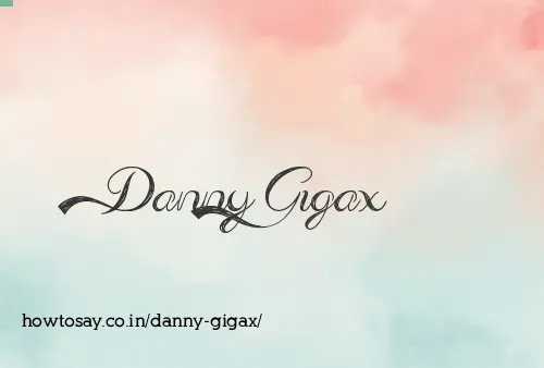 Danny Gigax