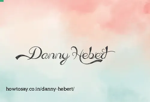 Danny Hebert