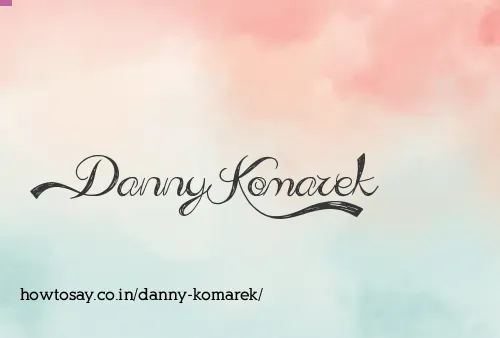 Danny Komarek