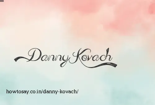 Danny Kovach