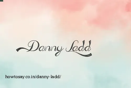 Danny Ladd