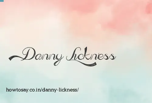 Danny Lickness