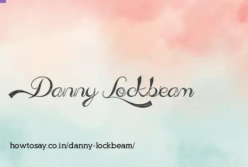 Danny Lockbeam