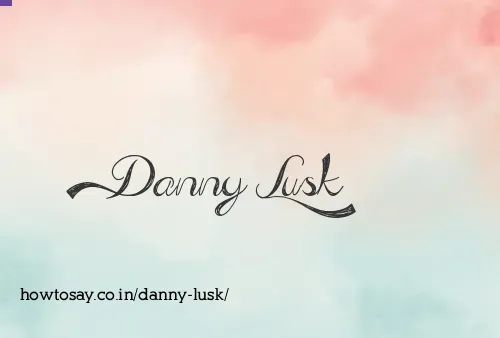 Danny Lusk