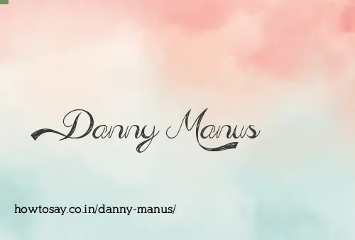 Danny Manus