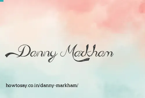 Danny Markham
