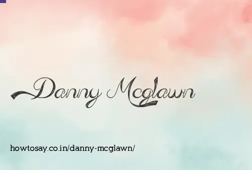 Danny Mcglawn