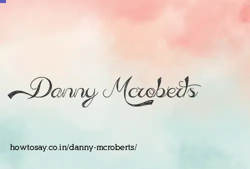 Danny Mcroberts