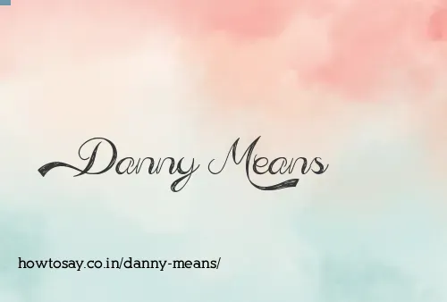 Danny Means