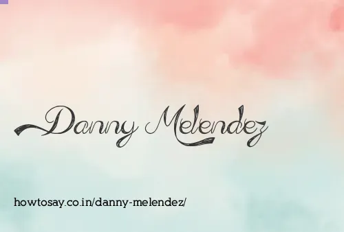 Danny Melendez