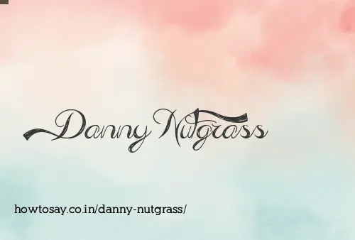 Danny Nutgrass