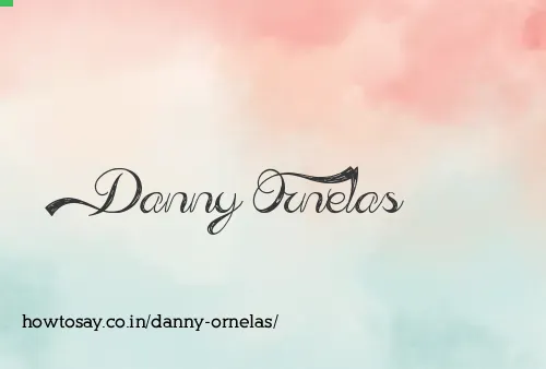 Danny Ornelas