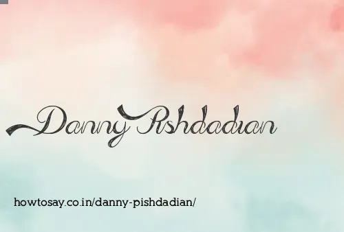 Danny Pishdadian