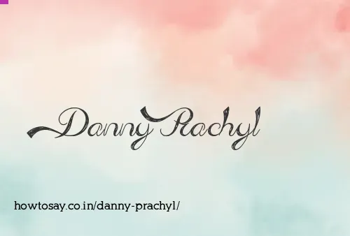 Danny Prachyl