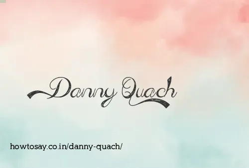 Danny Quach