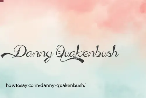 Danny Quakenbush