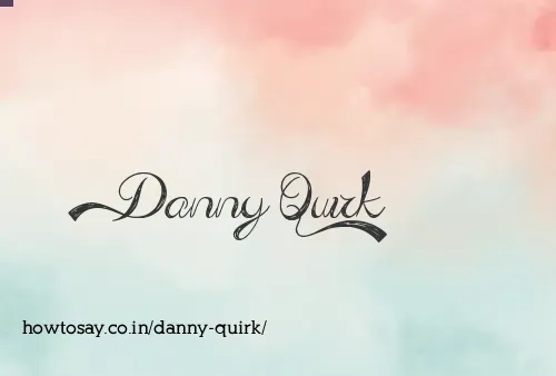 Danny Quirk