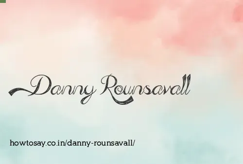 Danny Rounsavall