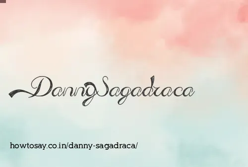 Danny Sagadraca
