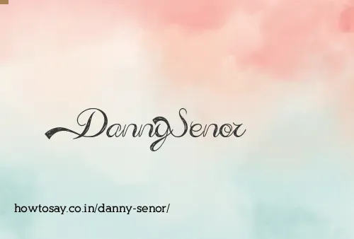 Danny Senor